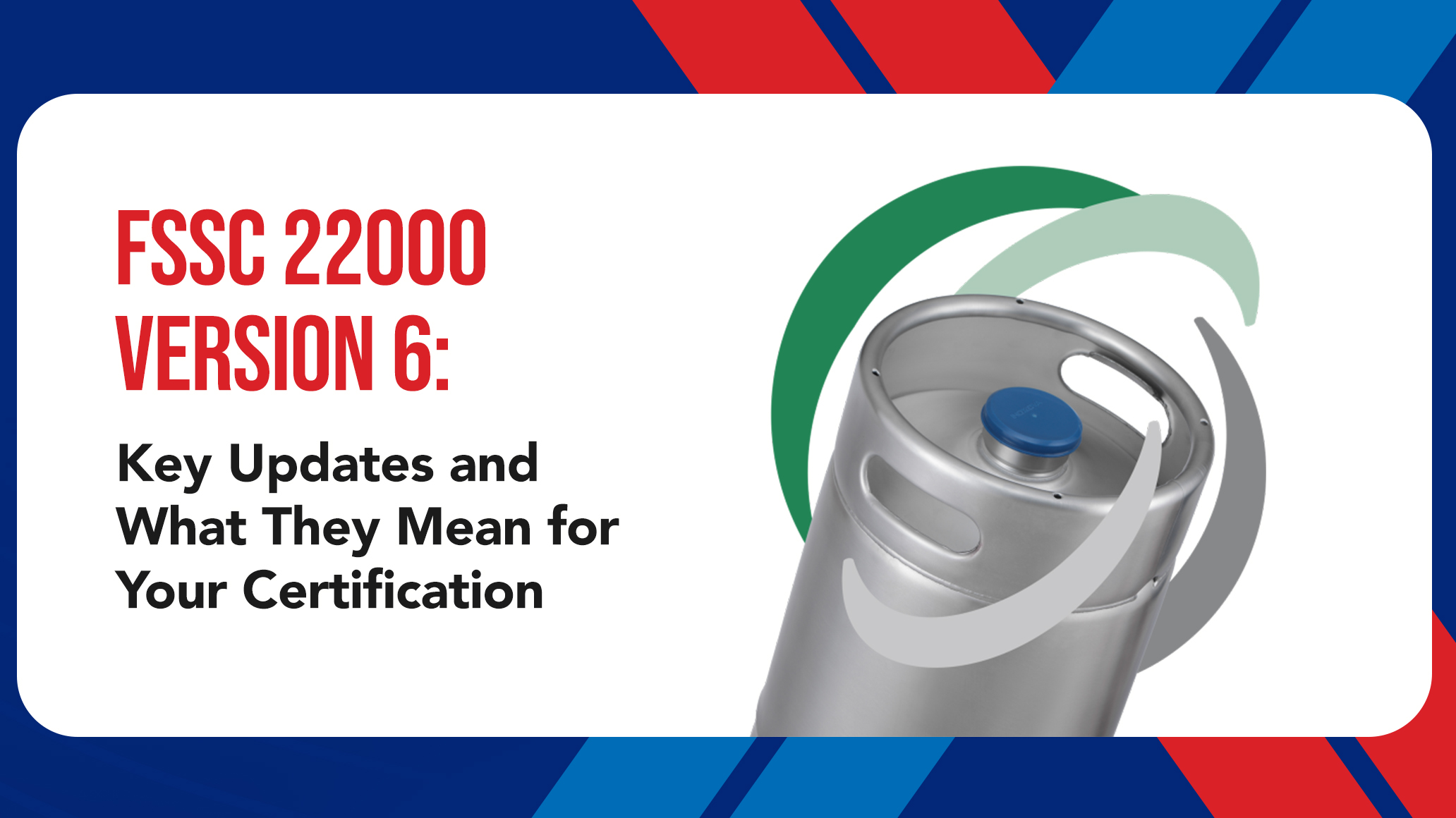 What is FSSC 22000? Importance, Requirements, and Its Impact on Keg Manufacturing Industry